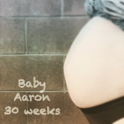 update: 30 weeks